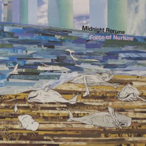 Midnight Reruns – Force Of Nurture