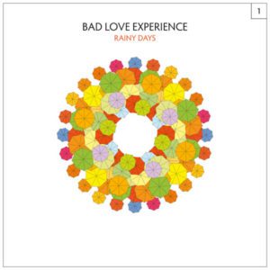 Bad Love Experience – Rainy Days