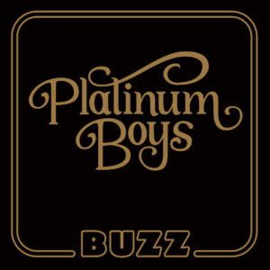 Platinum Boys – Buzz