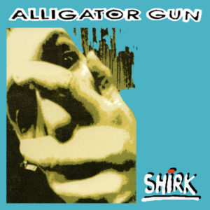 Alligator Gun  – Shirk (Expanded Edition)