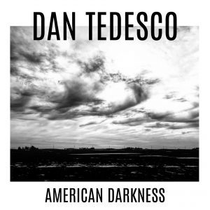 Dan Tedesco – American Darkness