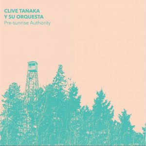 Clive Tanaka y su Orquesta – Pre​-​Sunrise Authority