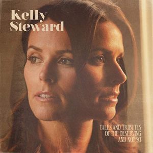 Kelly Steward – Tale Tributes to the Deserving and Not So