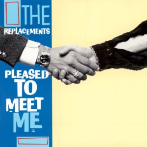 The Replacements – Pleased To Meet Me (Deluxe Edition)