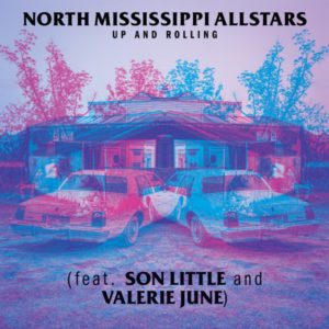 North Mississippi Allstars – Up and Rolling (feat. Son Little and Valerie June)