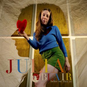 Julia Blair – Better Out Than In