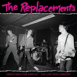 The Replacements – Unsuitable For Airplay - The Lost KFAI Concert (RSD 2022)