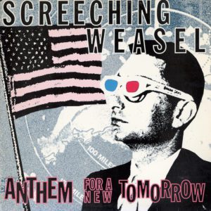 Screeching Weasel – Anthem For A New Tomorrow (30th Anniversary Remix)