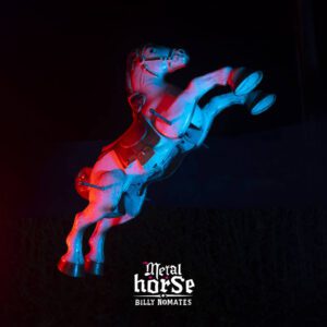 Billy Nomates / Tor – Metalhorse