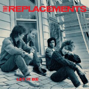 The Replacements – Let It Be (Deluxe Edition)